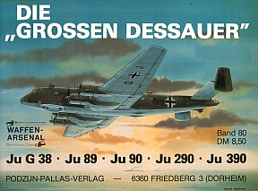 Die grossen Dessauer : Ju G 38, Ju 89, Ju 90, Ju 290, Ju 390