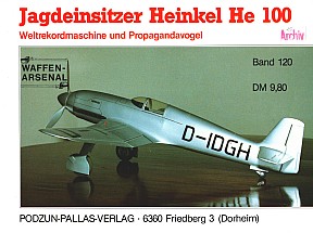 Jagdeinsitzer Heinkel He 100 Weltrekordmaschine und Propagandavogel