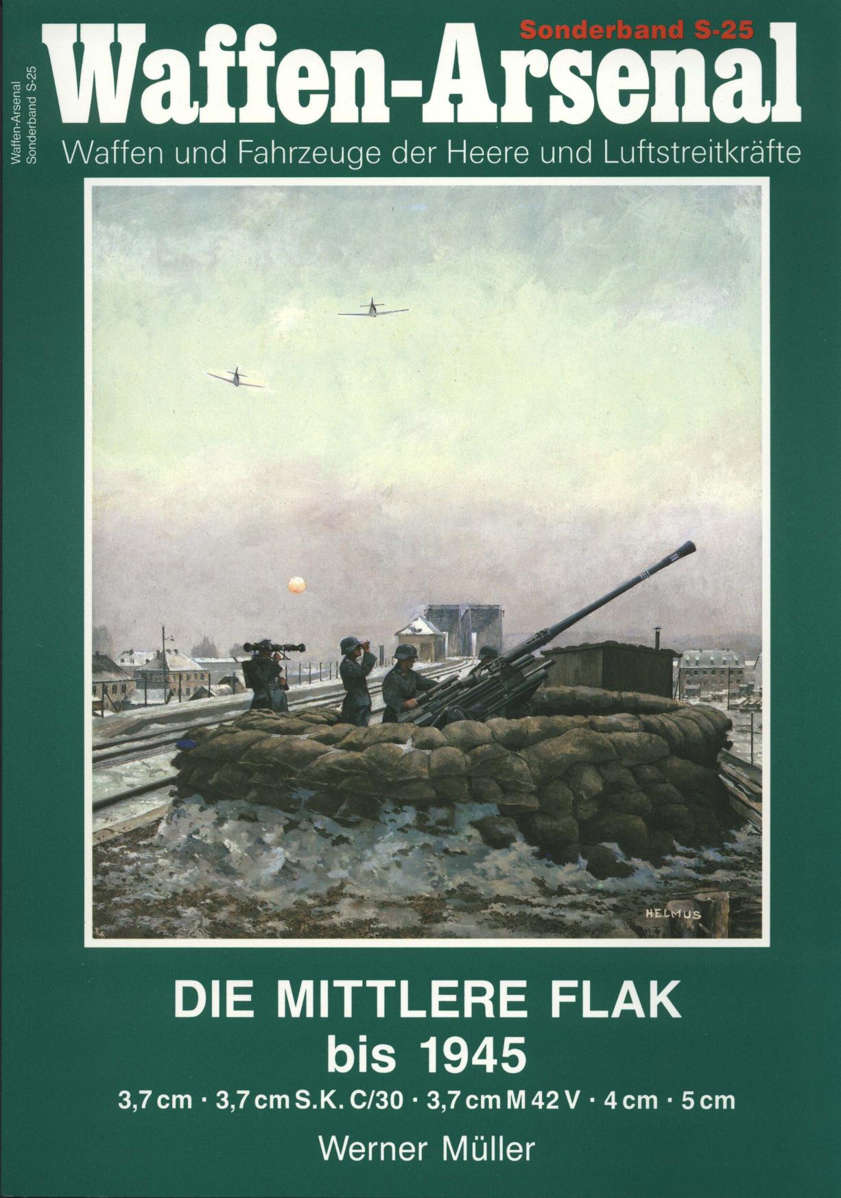 Die mittlere Flak bis 1945 3,7 cm, 3,7 cm S.K. C/30, 3,7 cm M 42 V, 4 cm, 5 cm