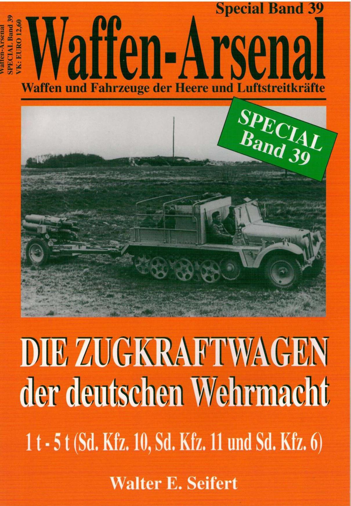 Die Zugkraftwagen der deutschen Wehrmacht : 1 t - 5 t (Sd. Kfz. 10, Sd. Kfz. 11 und Sd. Kfz. 6)