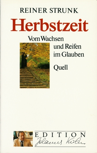 Herbstzeit vom Wachsen und Reifen im Glauben