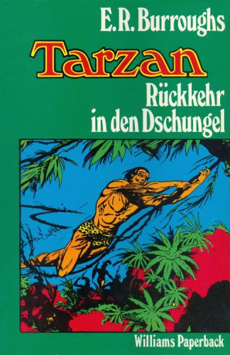 Tarzan Bd. 2. Tarzans Rückkehr in den Dschungel / [Übers. u. Bearb.: Berthold Schmitt]