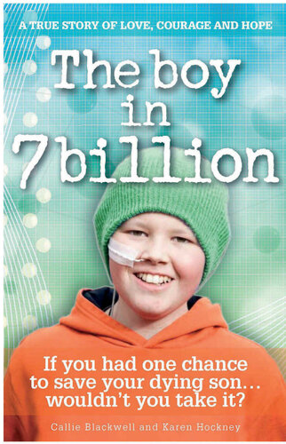 The Boy in 7 Billion - A true story of love, courage and hope