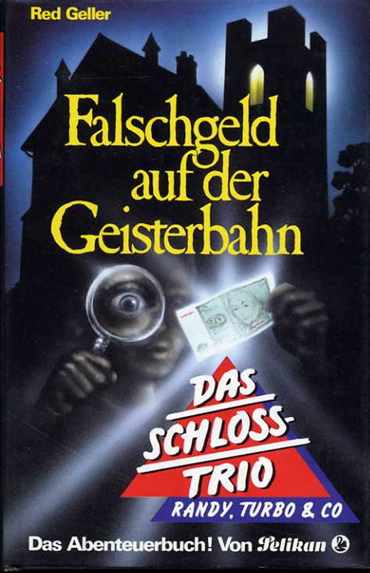 Falschgeld auf der Geisterbahn. (Das Schloß-Trio 2)