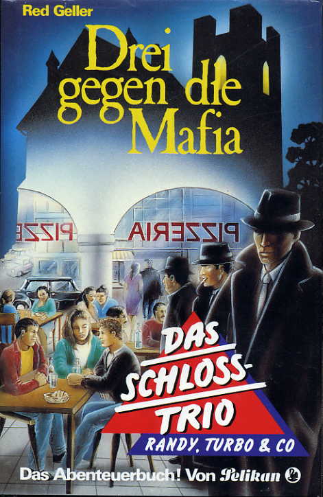 Drei gegen die Mafia (Das Schloß-Trio 13)