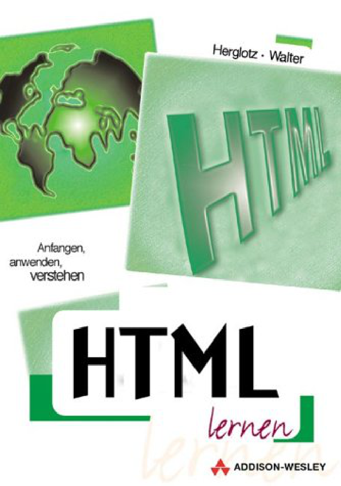 Jetzt lerne ich HTML : der einfache Einstieg in die eigene Web-Site: Planung, Projektsteuerung, Programmierung ; [Start ohne Vorwissen!]