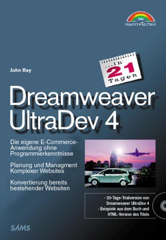 Dreamweaver UltraDev 4 [eigene E-Commerce-Anwendungen ohne Programmierkenntnisse ; Planung und Management komplexer Websites ; Konvertierung bereits bestehender Webseiten]