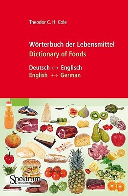 Wörterbuch Der Lebensmittel   Dictionary Of Foods (German Edition)