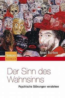 Der Sinn des Wahnsinns - Psychische Störungen verstehen