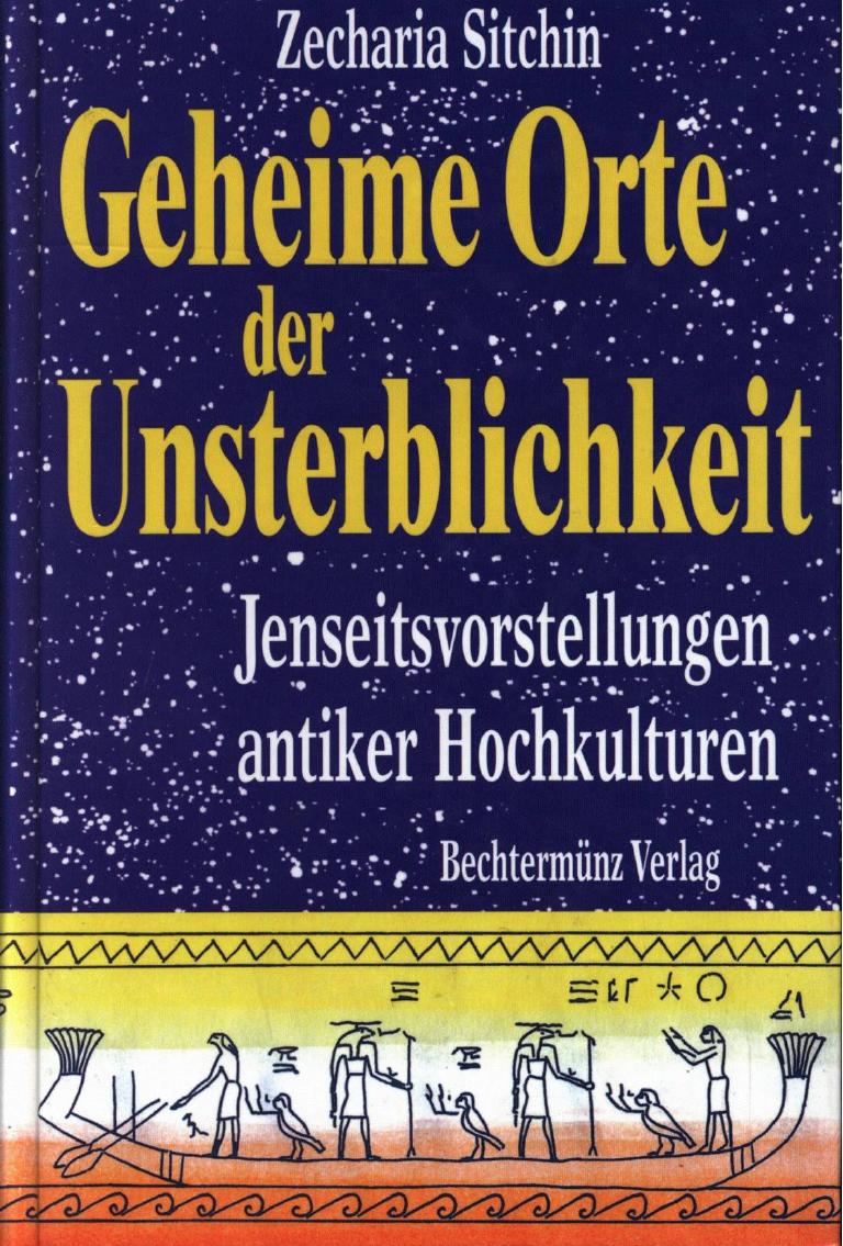 Geheime Orte der Unsterblichkeit Jenseitsvorstellungen antiker Hochkulturen