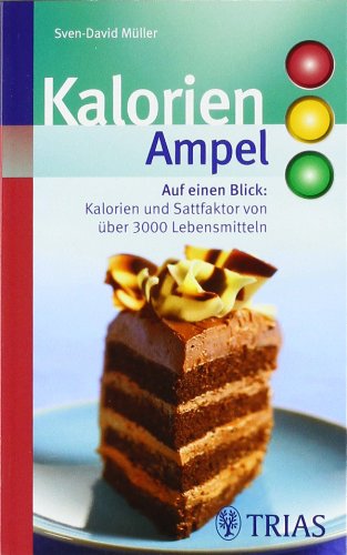 Kalorien-Ampel auf einen Blick: Kalorien und Sattfaktor von über 3000 Lebensmitteln