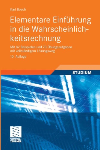 Elementare Einführung in die Wahrscheinlichkeitsrechnung : mit 82 Beispielen und 73 Übungsaufgaben mit vollständigem Lösungsweg