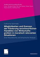 Moglichkeiten Und Grenzen Der Forderung Verantwortlichen Handelns Von Wirtschaftsprufern in Moralisch Relevanten Situationen