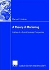 A Theory Of Marketing; Outline Of A Social Systems Perspective