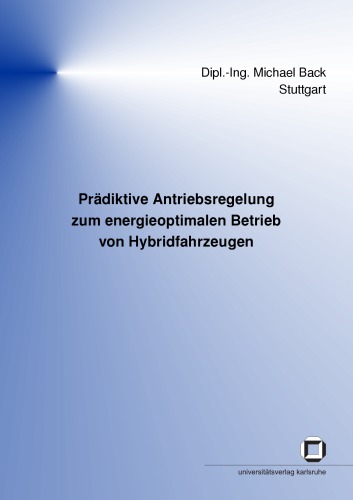 Prädiktive Antriebsregelung zum energieoptimalen Betrieb von Hybridfahrzeugen