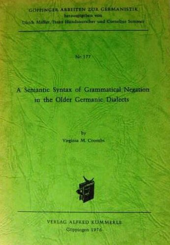 A Semantic Syntax Of Grammatical Negation In The Older Germanic Dialects