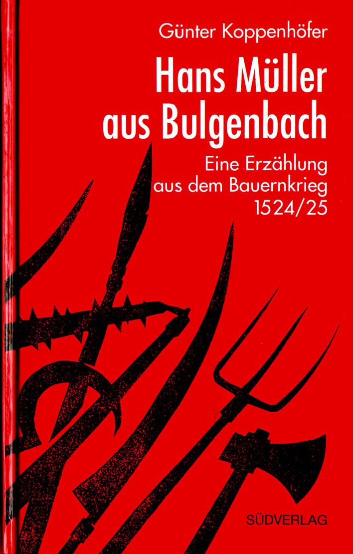 Hans Müller aus Bulgenbach eine Erzählung aus dem Bauernkrieg 1524/25