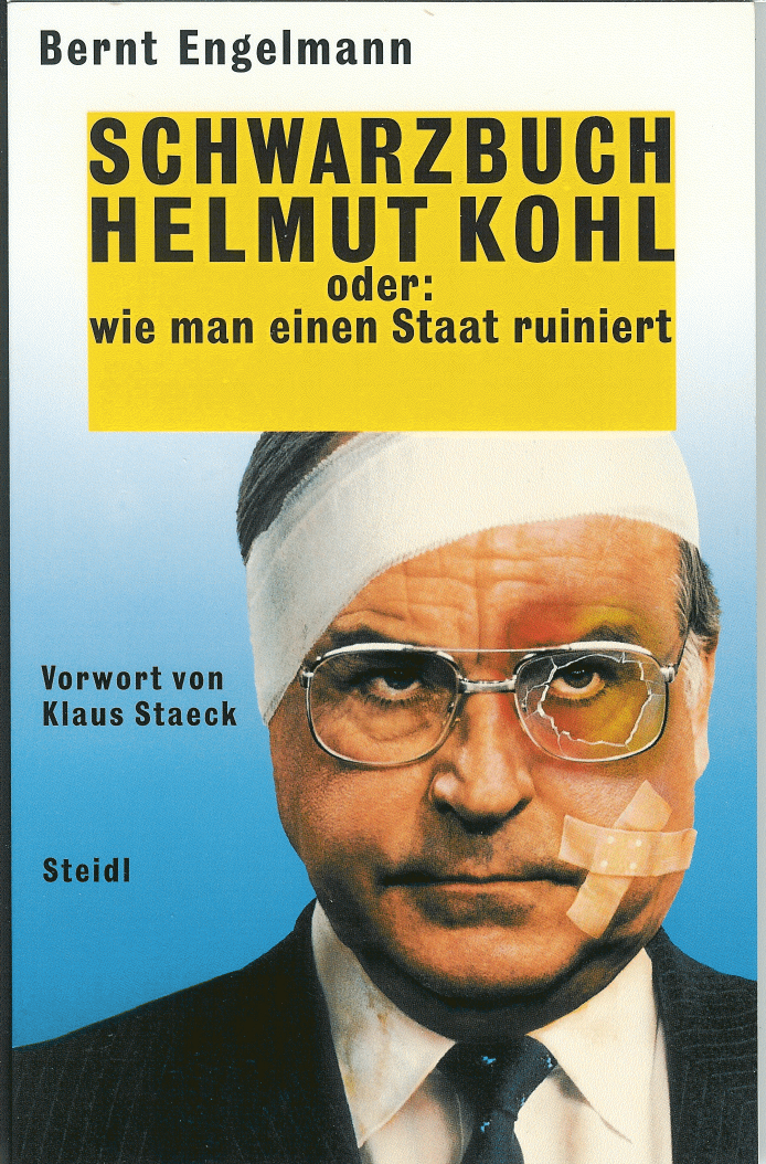 Schwarzbuch Helmut Kohl : oder, Wie man einen Staat ruiniert