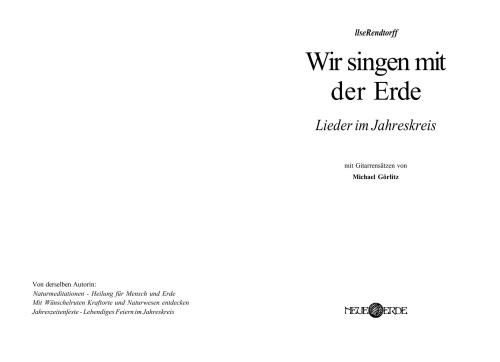 Wir singen mit der Erde Lieder im Jahreskreis ; [das Liederbuch zu den Jahreszeitenfesten]