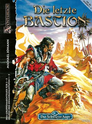 Die letzte Bastion (Das Schwarze Auge Abenteuer, #82)
