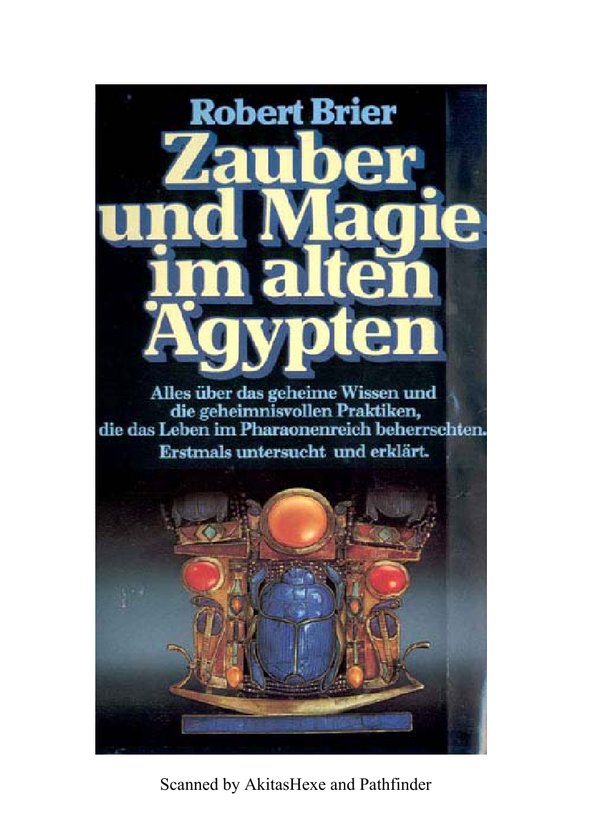 Zauber und Magie im alten Ägypten : das geheime Wissen und die geheimnisvollen Praktiken, die das Leben im Pharaonenreich beherrschten