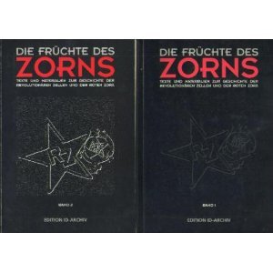 Die Früchte des Zorns : Texte und Materialien zur Geschichte der Revolutionären Zellen und der Roten Zora. Bd. 1