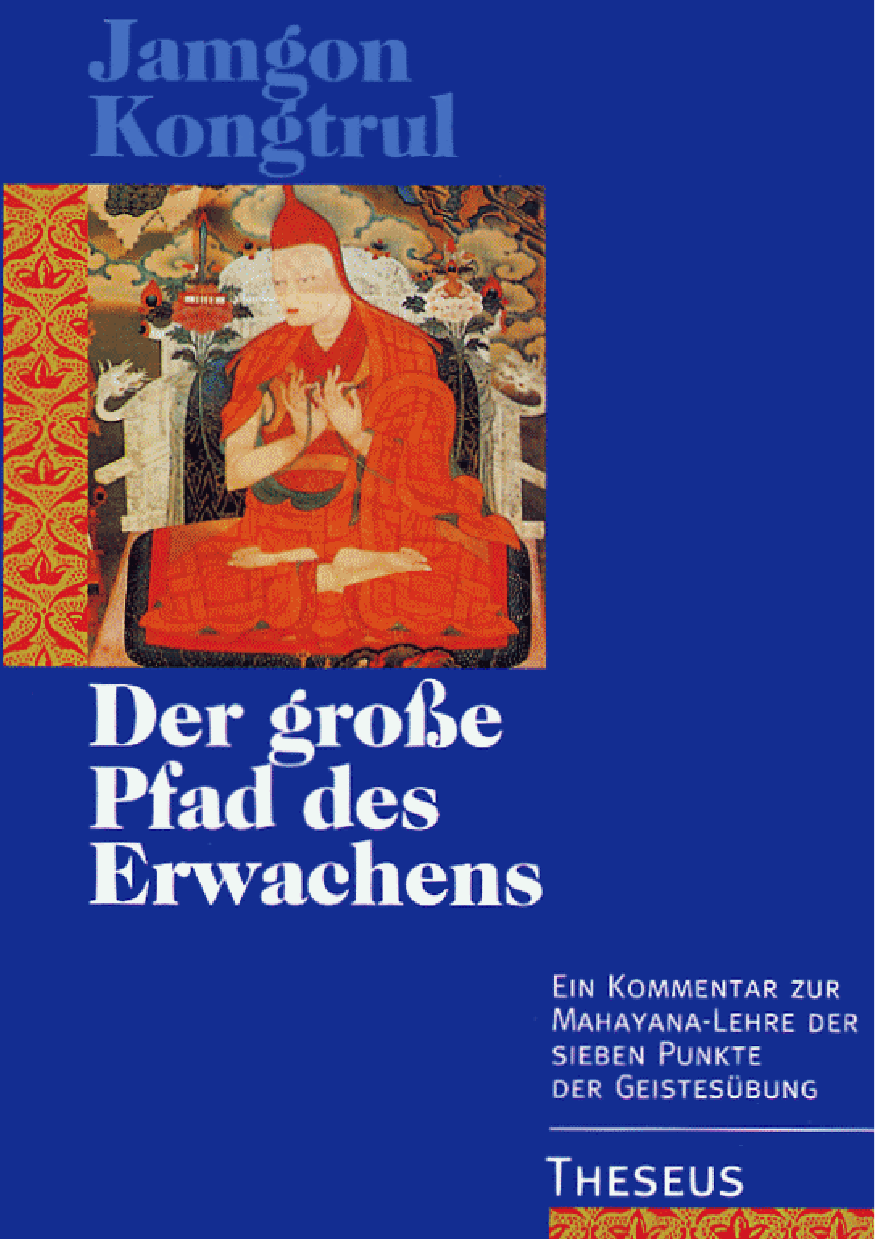 Der grosse Pfad des Erwachens ein Kommentar zu der Mahayana-Lehre der Sieben Punkte der Geistesübung