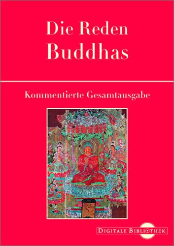 Die Reden Buddhas kommentierte Übertragung aus dem Pāli-Kanon