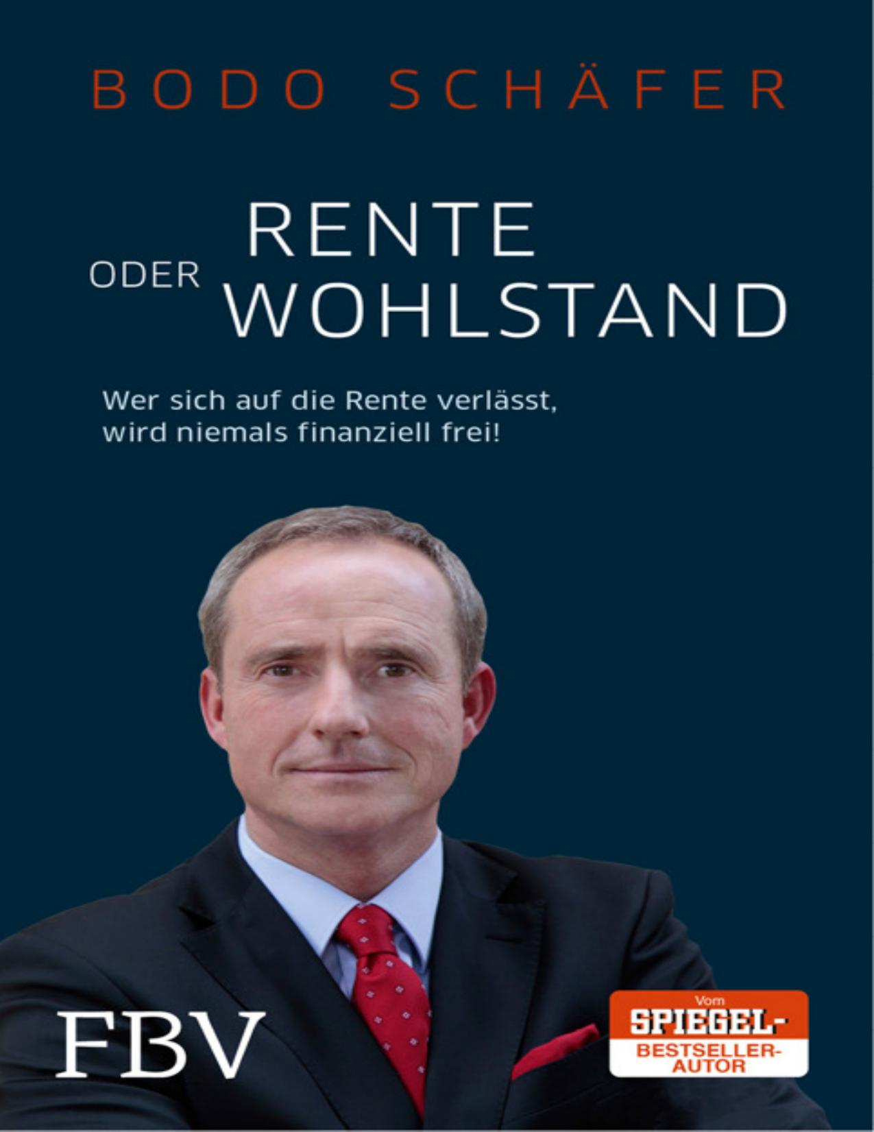 Rente oder Wohlstand wer sich auf die Rente verlässt, wird niemals finanziell frei!