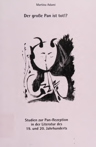 Der grosse Pan ist tot!? : Studien zur Pan-Rezeption in der Literatur des 19. und 20. Jahrhunderts