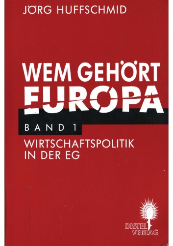 Wem gehört Europa? : Wirtschaftspolitik und Kapitalstrategien