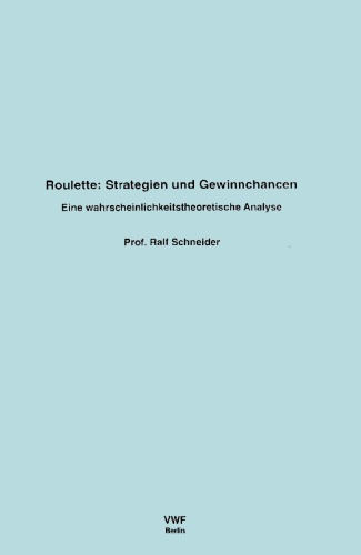 Roulette: Strategien und Gewinnchancen eine wahrscheinlichkeitstheoretische Analyse