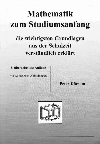 Mathematik zum Studiumsanfang die wichtigsten Grundlagen aus der Schulzeit verständlich erklärt