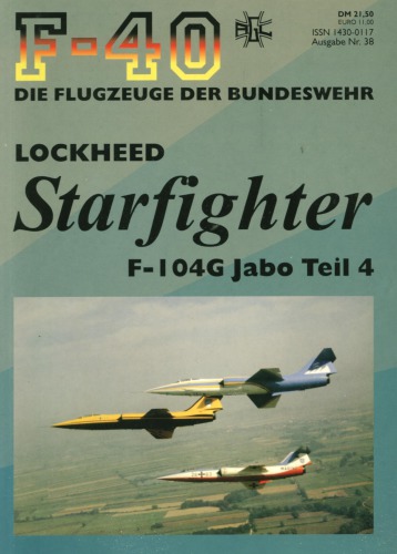 Lockheed Starfighter F-104G Jabo Teil 4 (F-40 Flugzeuge Der Bundeswehr 38)