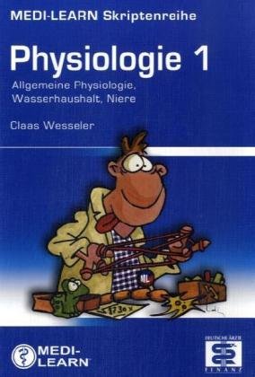 Physiologie Bd. 1. Allgemeine Physiologie, Wasserhaushalt, Niere / [Claas Wesseler]