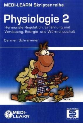 Physiologie Bd. 2. Hormonale Regulation, Ernährung und Verdauung, Energie- und Wärmehaushalt / [Carmen Schremmer]