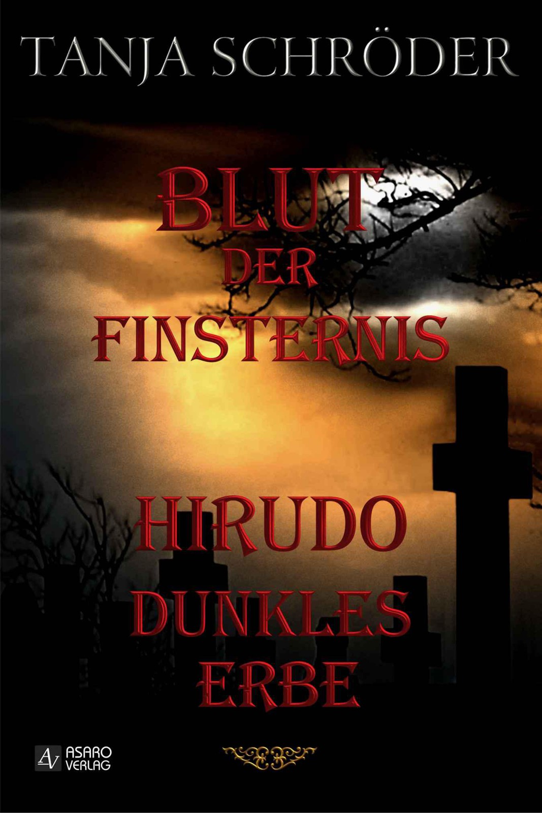 Dunkles Erbe - Blut der Finsternis - Hirudo Teil I & II