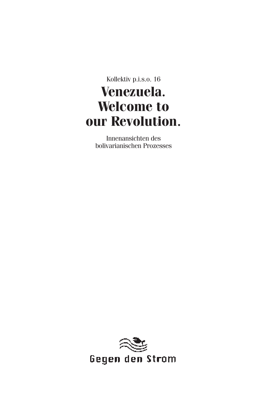 Venezuela - Welcome to our Revolution