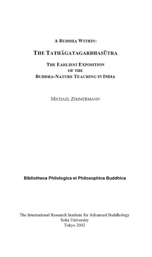 A Buddha within: The Tathāgatagarbhasūtra : the earliest exposition of the Buddha-nature teaching in India