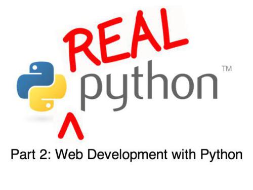 Real Python Part 2: Web Development with Python