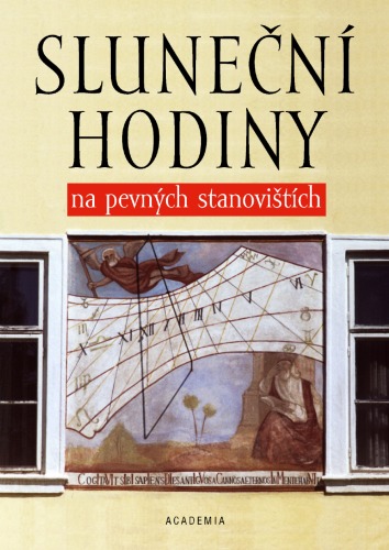 Sluneční hodiny na pevných stanovištích : Čechy, Morava, Slezko a Slovensko