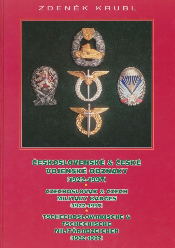 Československé & české vojenské odznaky (1922-1997) = Czechoslovak & Czech military badges (1922-1997) = Tschechoslowakische & Tschechische Militärabzeichen (1922-1997)