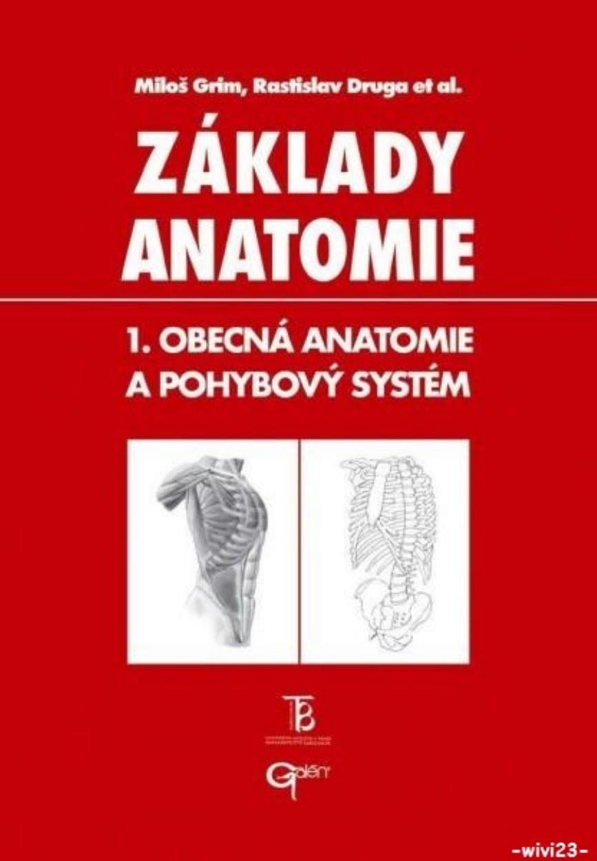 Základy anatomie. 1, Obecná anatomie a pohybový systém