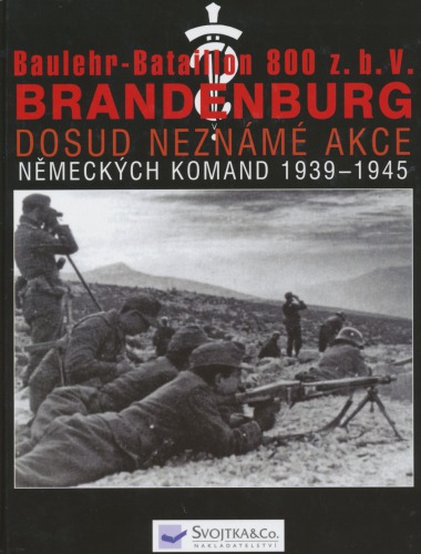 Baulehr-Bataillon 800 z.b.V. Brandenburg. [II. část], Akce brandeburských jednotek a abwehru na celém světě v letech 1939-1945