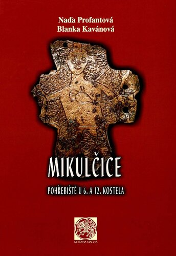 Mikulčice - Pohřebiště u 6. a 12. kostela = Mikulčice - Gräberfeld bei der 6. und 12. Kirche