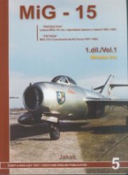 "Patnáctka" : letoun MiG-15 v čs. vojenském letectvu v letech 1951-1983 = The "Fifteen" : the MiG-15 aircraft in the Czechoslovak air force 1951-1983