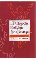 The Philosophy and Religion of Sri Caitanya