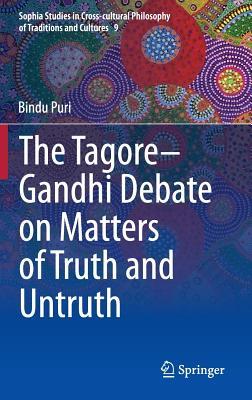 The Tagore-Gandhi Debate on Matters of Truth and Untruth