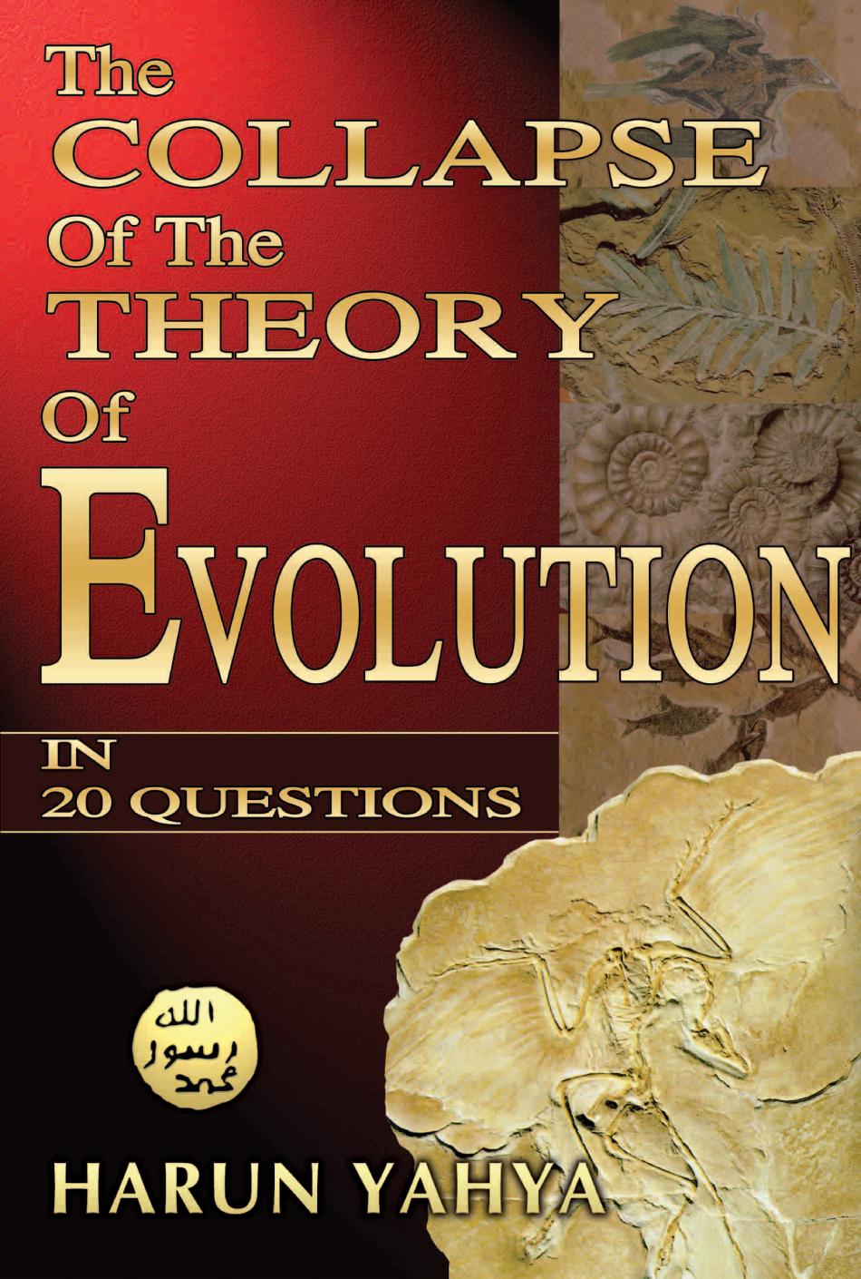 The Collapse Of The Theory Of Evolution In 20 Questions