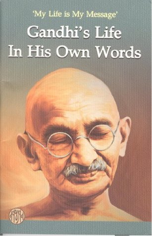 Gandhi's Life In His Own Words